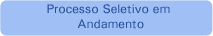 Consultar Processo Seletivo em Andamento